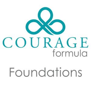 Courage Formula Foundations Class